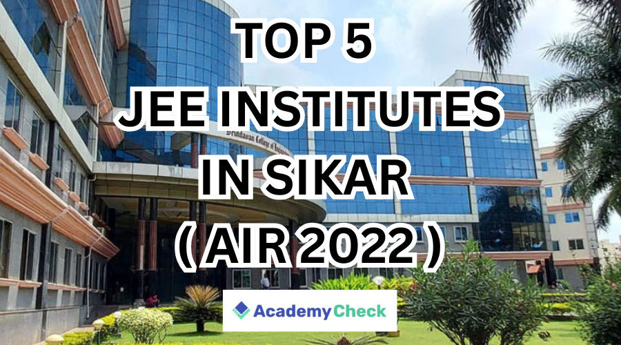 Top 5 JEE Coaching in Sikar 2026: Based on AIR 2022 
